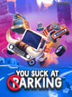 You Suck at Parking Complete Edition (PC) - Steam Key  - GLOBAL