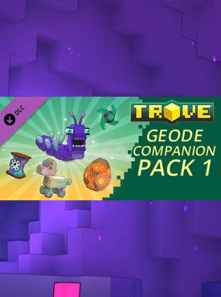 Trove - Geode Companion Pack 1 | PC: Steam | GLOBAL