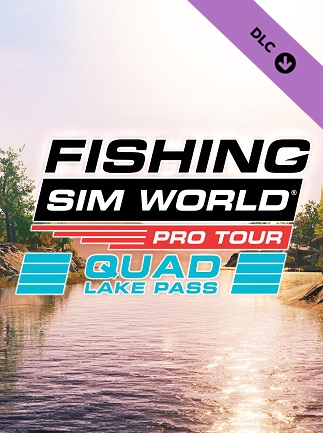 Fishing Sim World: Pro Tour - Quad Lake Pass | PC: Steam | REST OF WORLD
