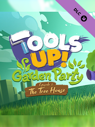 Tools Up! Garden Party - Episode 1: The Tree House | PC: Steam | GLOBAL