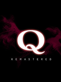 Q Remastered