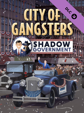 City of Gangsters: Shadow Government