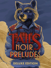 Tails Noir Preludes