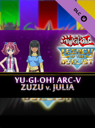 Yu-Gi-Oh! Legacy of the Duelist: Arc-V Zuzu v. Julia