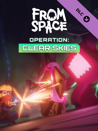 From Space - Operation Clear Skies | PC: Steam | GLOBAL