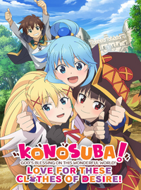 KonoSuba: God's Blessing on this Wonderful World! Love For These Clothes Of Desire!