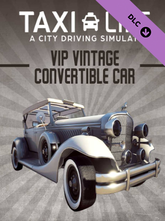 Taxi Life - VIP Vintage Convertible Car | PC: Steam | GLOBAL
