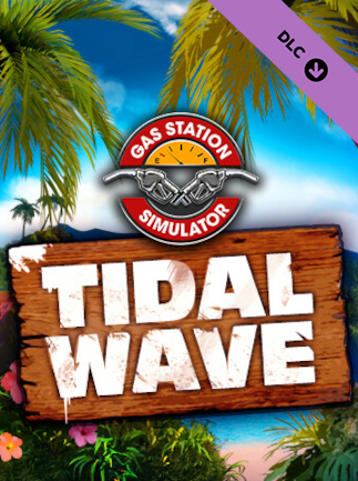 Gas Station Simulator - Tidal Wave | PC: Steam | GLOBAL