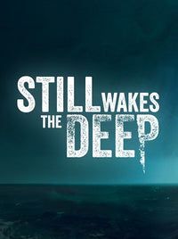 Still Wakes the Deep