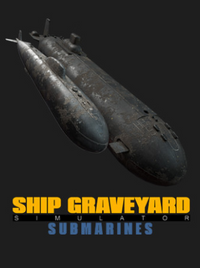 Ship Graveyard Simulator: Submarines