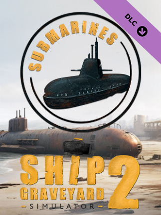 Ship Graveyard Simulator 2 - Submarines | PC: Steam | GLOBAL