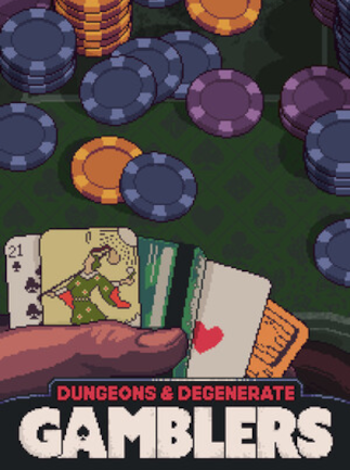 Dungeons & Degenerate Gamblers