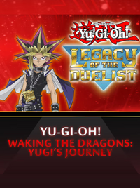 Yu-Gi-Oh! Legacy of the Duelist: Waking the Dragons - Yugi’s Journey