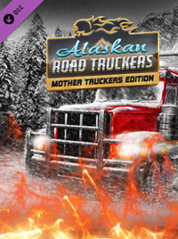 Alaskan Road Truckers: Mother Truckers
