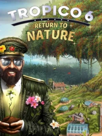Tropico 6: Return to Nature