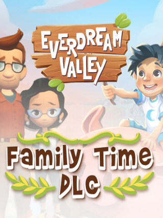 Everdream Valley: Family Time