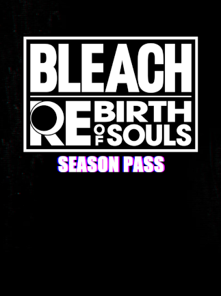 BLEACH Rebirth of Souls - Season Pass | PC: Steam | REST OF WORLD