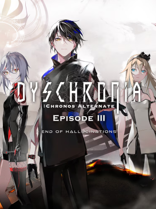 Dyschronia: Chronos Alternate - Episode III: End of Hallucinations