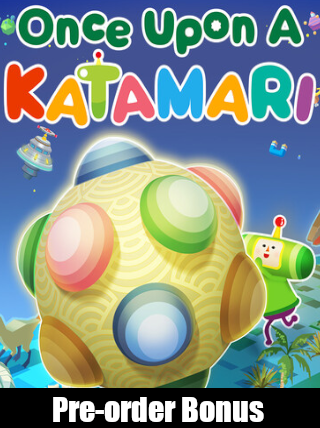 Once Upon A KATAMARI - Pre order Bonus