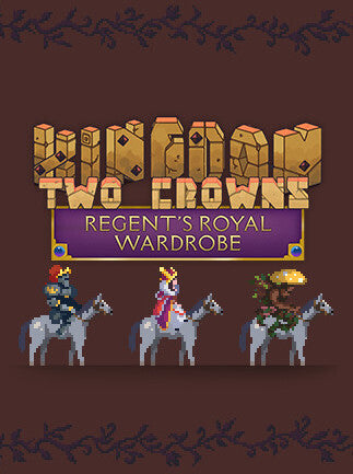 Kingdom Two Crowns: Regent's Royal Wardrobe