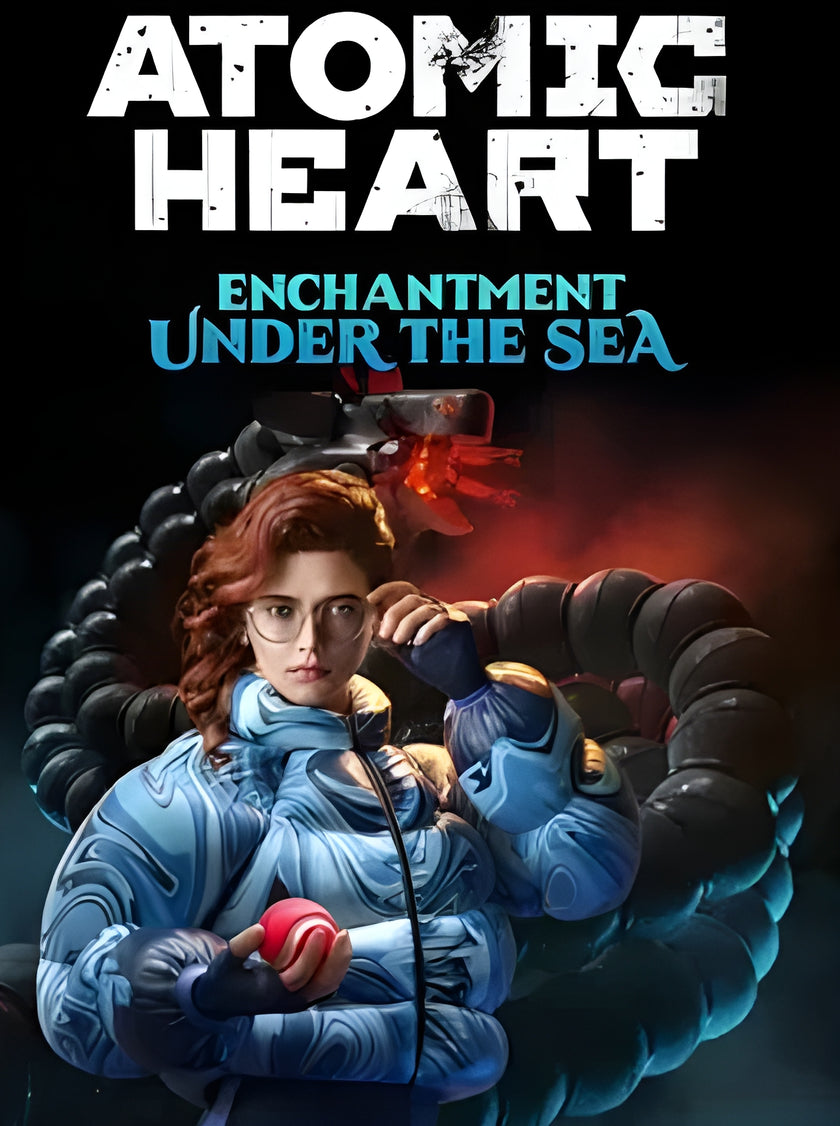 Atomic Heart: Enchantment Under the Sea