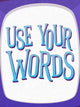 Use Your Words | PC: Steam | GLOBAL