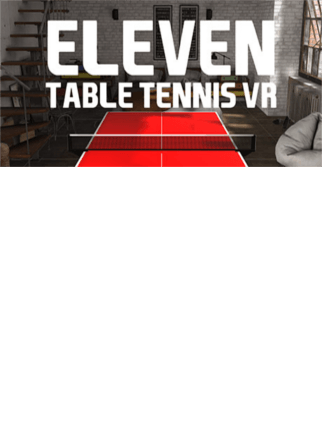 Eleven: Table Tennis VR Steam Key GLOBAL