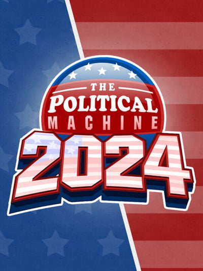 The Political Machine 2024 | PC: Steam | GLOBAL