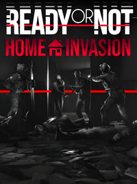 Ready or Not: Home Invasion