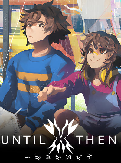 Until Then | PC: Steam | REST OF WORLD