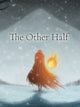 The Other Half | PC: Steam | GLOBAL