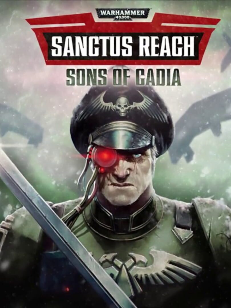 Warhammer 40,000: Sanctus Reach - Sons of Cadia | PC: Steam | GLOBAL