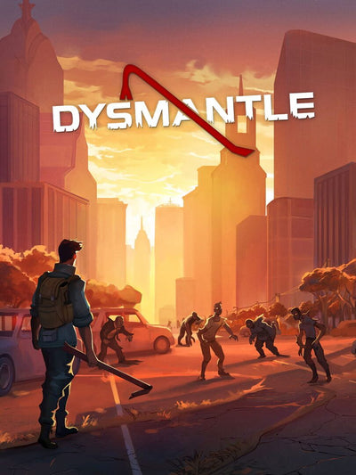 Dysmantle | PC: Steam | GLOBAL