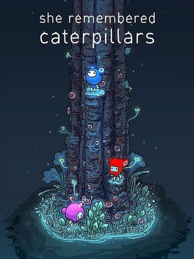She Remembered Caterpillars | PC: Steam | GLOBAL