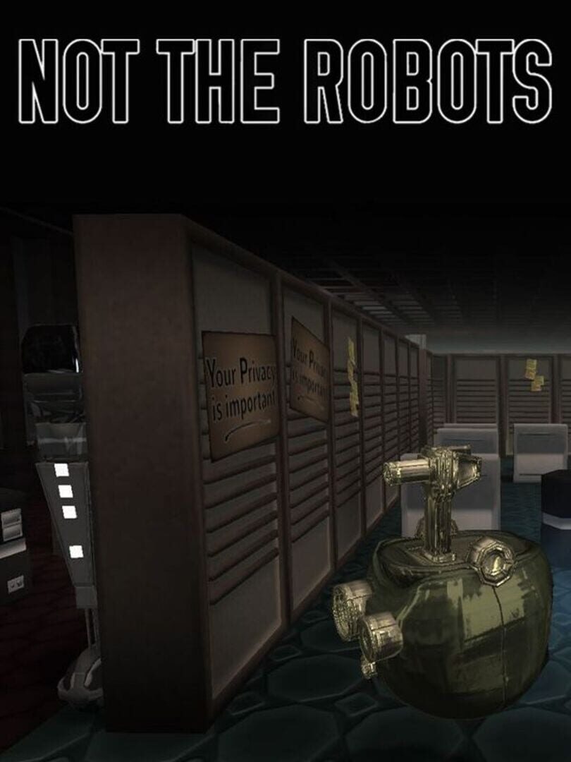 Not The Robots | PC: Steam | GLOBAL