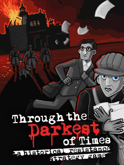 Through the Darkest of Times | PC: Steam | GLOBAL