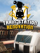 Train Station Renovation | PC: Steam | GLOBAL