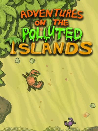Adventures On The Polluted Islands | PC: Steam | GLOBAL