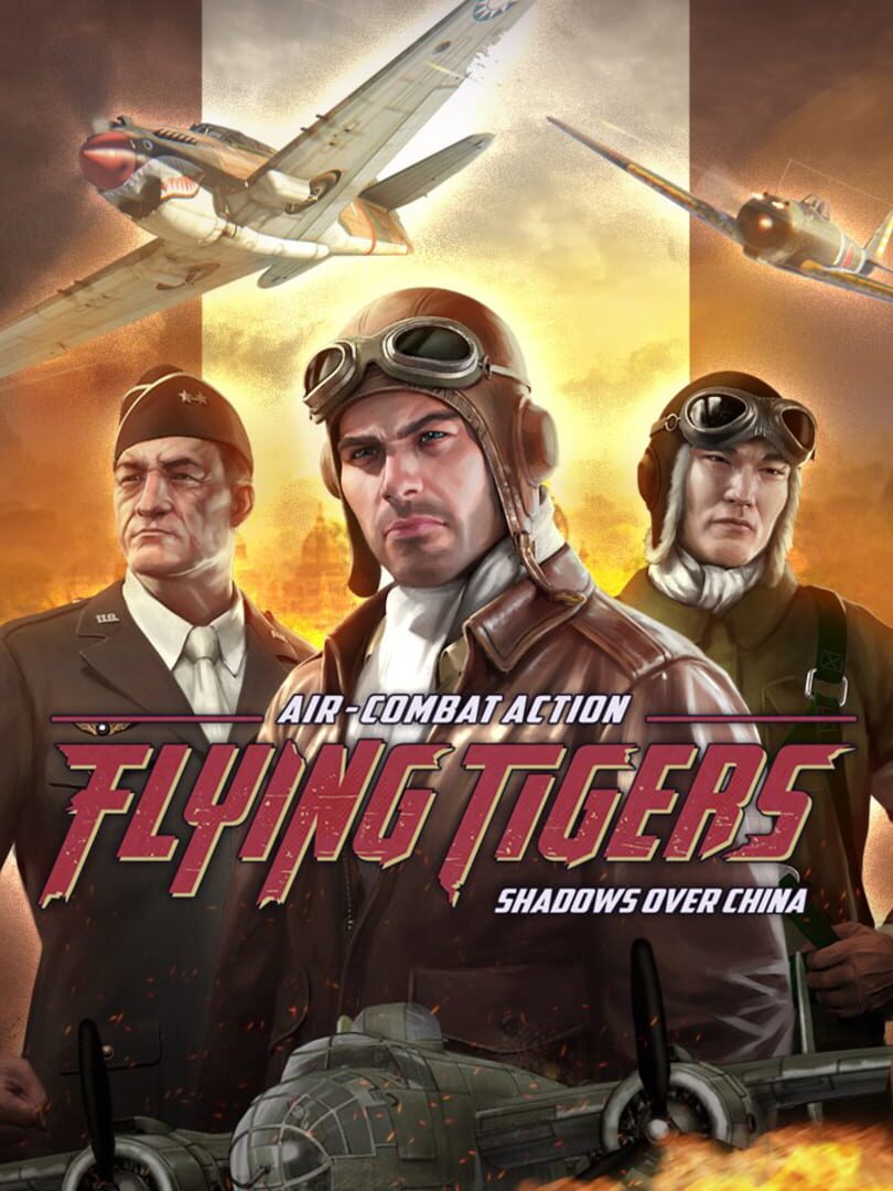 FLYING TIGERS: SHADOWS OVER CHINA