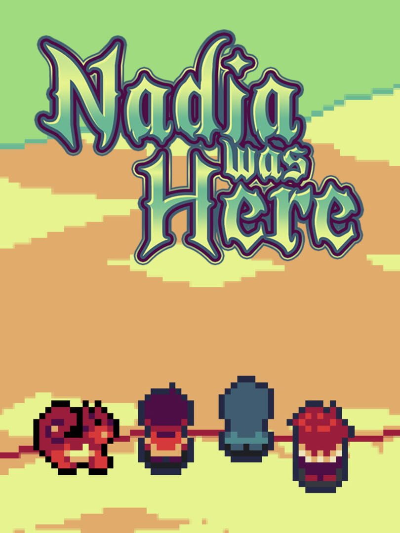 Nadia Was Here | PC: Steam | GLOBAL