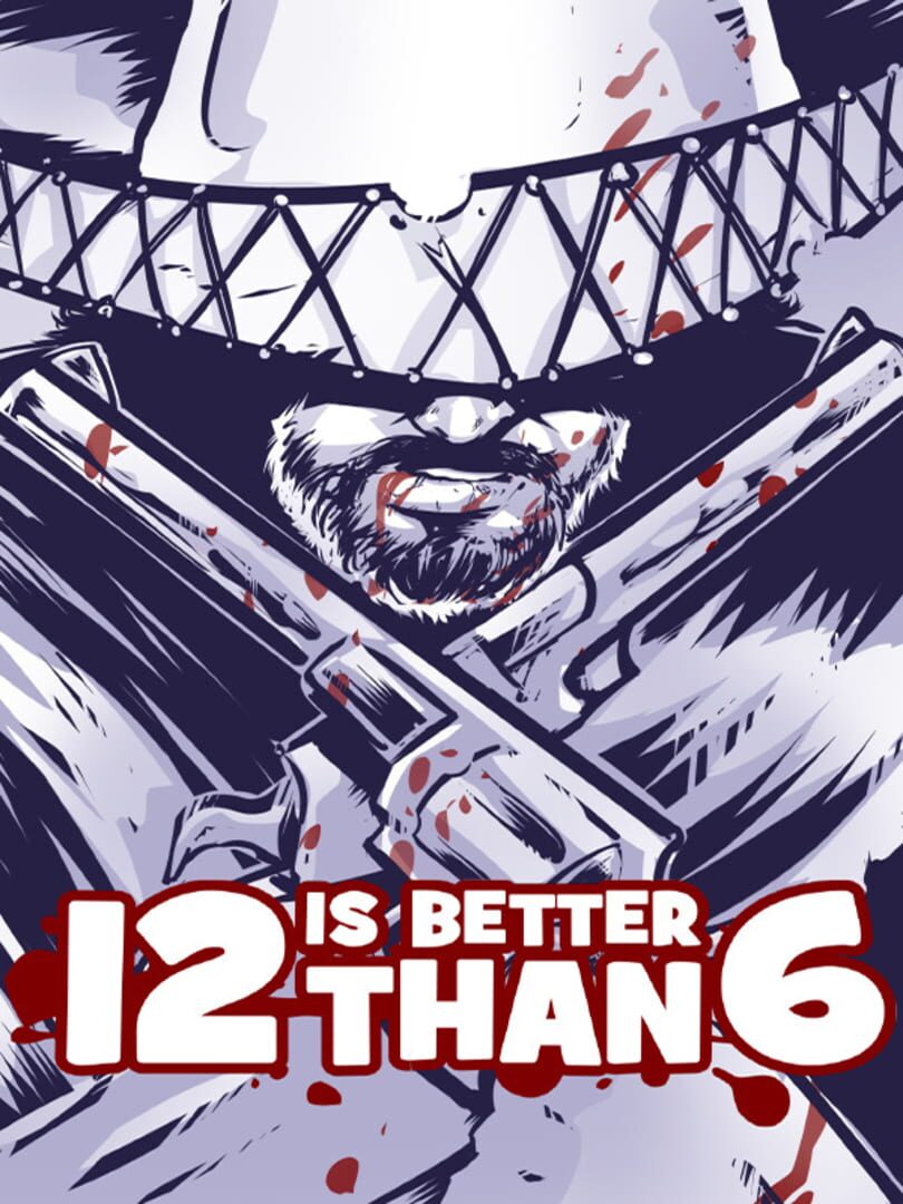 12 is Better Than 6 (Steam Key)