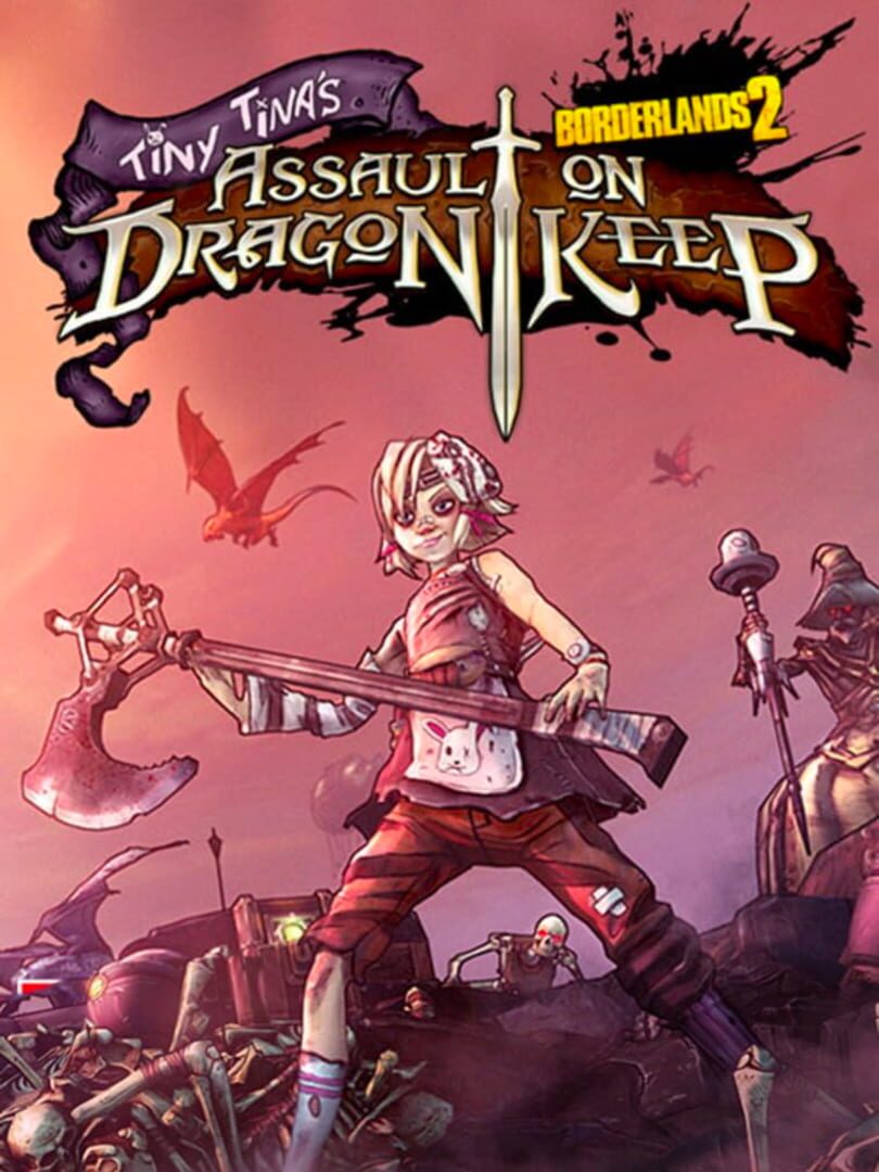 Borderlands 2 - Tiny Tina's Assault on Dragon Keep | PC: Steam | GLOBAL