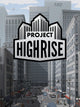 Project Highrise | PC: Steam | GLOBAL