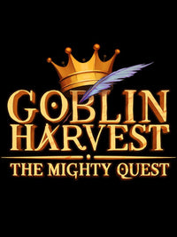 Goblin Harvest - The Mighty Quest
