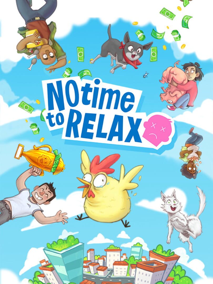 No Time to Relax | PC: Steam | GLOBAL