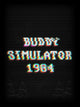Buddy Simulator 1984 | PC: Steam | GLOBAL