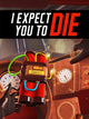 I Expect You To Die | PC: Steam | GLOBAL