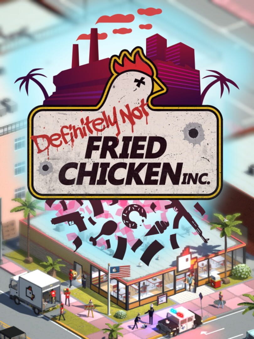 Definitely Not Fried Chicken | PC: Steam | REST OF WORLD