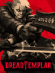Dread Templar | PC: Steam | GLOBAL