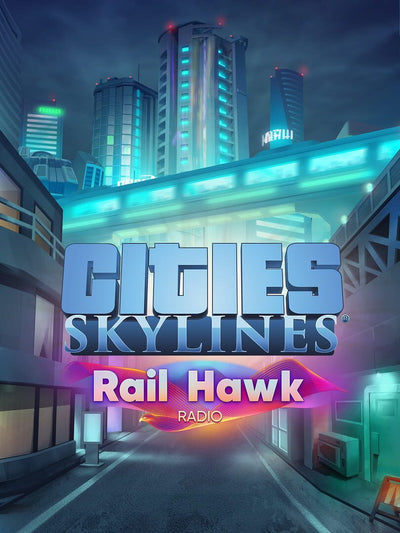 Cities: Skylines - Rail Hawk Radio | PC: Steam | GLOBAL